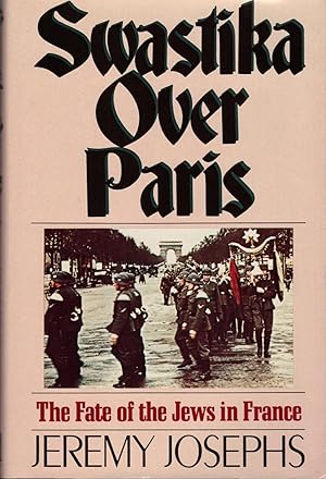 Imagen del vendedor de SWASTIKA OVER PARIS ~The Fate of the Jews in Paris a la venta por SCENE OF THE CRIME 