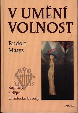 Bild des Verk�ufers f�r V umen� volnost: Kapitoly z dejin Umeleck� besedy zum Verkauf von Antiquariat Kastanienhof