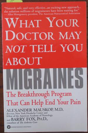 Seller image for What Your Doctor May Not Tell You About Migraines: The Breakthrough Program That Can Help End Your Pain for sale by Reading Habit