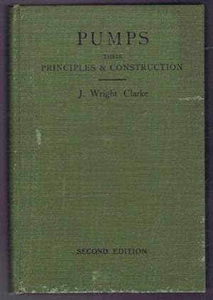 Pumps, Their Principles and Construction. A Series of Lectures delivered at the Polytechnic Insti...