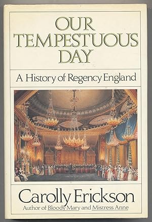 Bild des Verkufers fr Our Tempestuous Day: A History of Regency England zum Verkauf von Between the Covers-Rare Books, Inc. ABAA