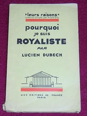Seller image for POURQUOI JE SUIS ROYALISTE for sale by LE BOUQUINISTE