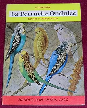 Imagen del vendedor de LA PERRUCHE ONDULEE - Elevage et reproduction a la venta por LE BOUQUINISTE