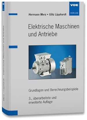 Bild des Verkufers fr Elektrische Maschinen und Antriebe : Grundlagen und Berechnungsbeispiele zum Verkauf von AHA-BUCH GmbH