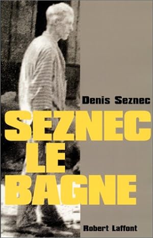 Image du vendeur pour Seznec : le bagne mis en vente par librairie philippe arnaiz