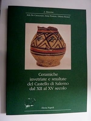 "2. Materiae - CERAMICHE INVETRIATE E SMALTATE DEL CASTELLO DI SALERNO DAL XII AL XV SECOLO"