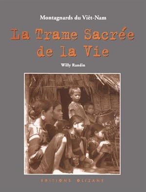 La Trame Sacrée de la Vie - Montagnards du Viêt-Nam.