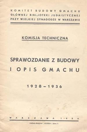 Sprawozdanie z budowy i opis gmachu 1928 -1936.