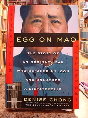 Egg on Mao: The Story of an Ordinary Man Who Defaced an Icon and Unmasked a Dictatorship