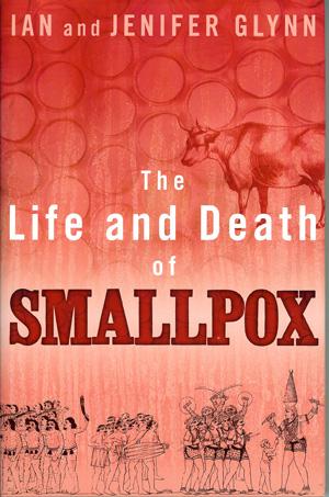 Seller image for The Life and Death of Smallpox for sale by Horsham Rare Books