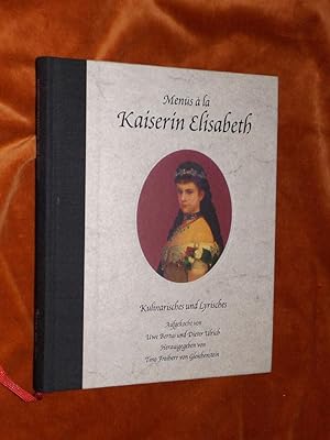 MENUS a la KAISERIN ELISABETH: Kulinarisches und Lyrisches.