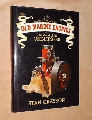 OLD MARINE ENGINES: The World of the One-Lunger.