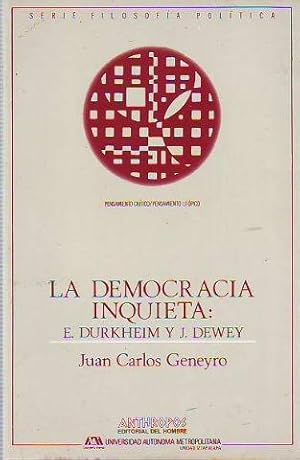 LA DEMOCRACIA INQUIETA: E. DURKHEIM Y J. DEWEY.