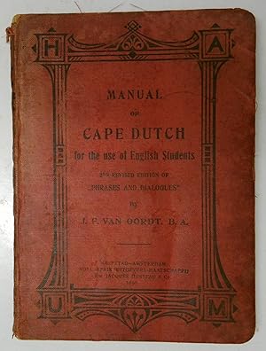 Image du vendeur pour Manual of Cape Dutch for the Use of English Students | 2nd Revised Edition of 'Phrases and Dialogues' containing Rules for Pronunciation, Grammar etc mis en vente par *bibliosophy*