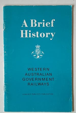 A Brief History | Western Australian Government Railways | A WAGR Publicity Publication