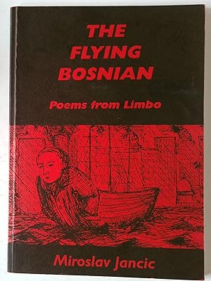 The Flying Bosnian: Poems from Limbo