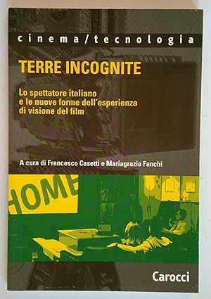 Terre incognite. Lo spettatore italiano e le nuove forme dell'esperienza di visione del film