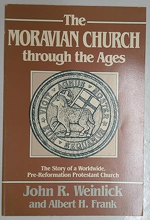 Imagen del vendedor de The Moravian Church Through the Ages | The Story of a Worldwide Pre-Reformation Protestant Church a la venta por *bibliosophy*