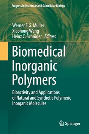Bild des Verkufers fr Biomedical Inorganic Polymers : Bioactivity and Applications of Natural and Synthetic Polymeric Inorganic Molecules zum Verkauf von AHA-BUCH GmbH