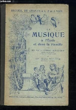 Imagen del vendedor de La Musique  l'Ecole et dans la Famille. Recueil de Chants  1, 2 et 3 voix. a la venta por Le-Livre