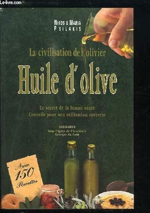 Seller image for Huile d'Olive. La civilisation de l'olivier. for sale by Le-Livre