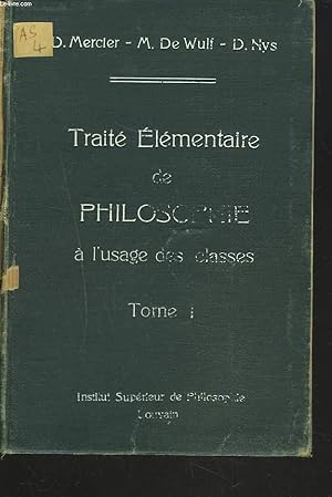 Bild des Verkufers fr TRAITE ELEMENTAIRE DE PHILOSOPHIE A L'USAGE DES CLASSES. TOME I. zum Verkauf von Le-Livre