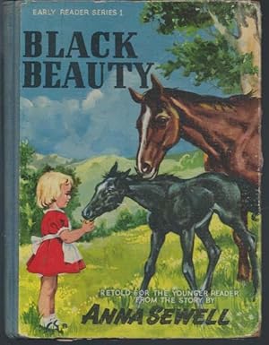 BLACK BEAUTY : Early Reader Series 1. Retold for the Younger Reader from the Story By Anna Sewell.