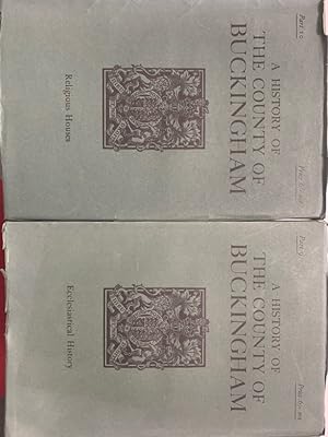 A History of the County of Buckingham. Part 9 u. Part 10. Ecclesiastical History und: Religious H...