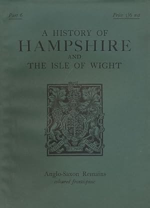 A History of Hampshire and the Isle of Wright. 3 Bände. Part 6 (Anglo Saxon Remains) und Part 8 (...