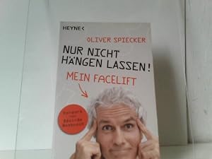 Bild des Verkufers fr Nur nicht hngen lassen!: Mein Facelift zum Verkauf von ABC Versand e.K.