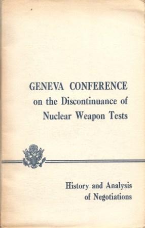 Imagen del vendedor de Geneva Conference on the Discontinuance of Nuclear Weapon Tests: History and Analysis of Negotiations a la venta por Works on Paper