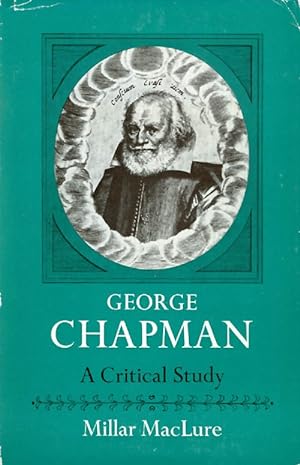 Imagen del vendedor de George Chapman: A Critical Study a la venta por The Haunted Bookshop, LLC