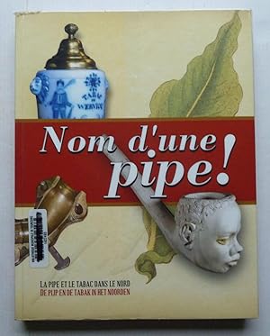 Nom D'une Pipe ! La pipe et le tabac dans le Nord