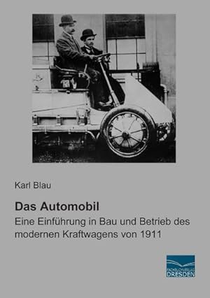 Immagine del venditore per Das Automobil : Eine Einfhrung in Bau und Betrieb des modernen Kraftwagens von 1911 venduto da AHA-BUCH GmbH