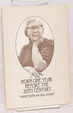 Born one year before the 20th century; Minnie Fisher / an oral history