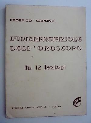 Seller image for "L'INTERPRETAZIONE DELL'OROSCOPO IN 12 LEZIONI" for sale by Historia, Regnum et Nobilia