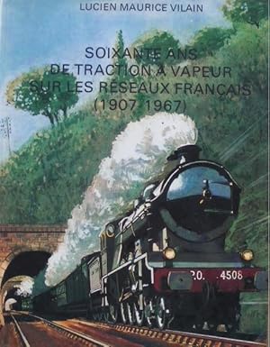 Immagine del venditore per Soixante ans de traction  vapeur sur les rseaux franais (1907-1967). venduto da Librairie les mains dans les poches