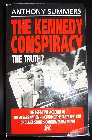 Kennedy Conspiracy the truth? The definitive account of the assassination including the parts lef...