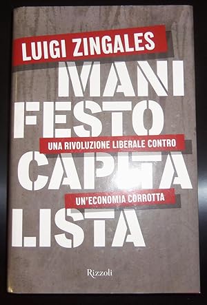 Immagine del venditore per Manifesto Capitalista Una rivoluzione liberale contro un'economia corrotta venduto da Libri Antichi Arezzo -  F&C Edizioni