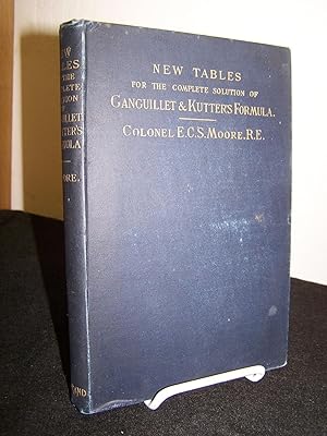 Bild des Verkufers fr New Tables for the Complete Solution of Ganguillet and Kutter's Formula For the Flow of Liquid in Open Channels, Pipes, Sewers and Conduits. zum Verkauf von Zephyr Books