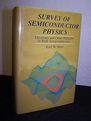 Seller image for Survey of Semiconductor Physics: Electrons and Other Particles in Bulk Semiconductors. for sale by Zephyr Books