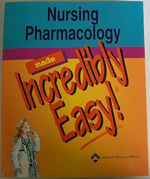 Bild des Verkufers fr Nursing Pharmacology Made Incredibly Easy zum Verkauf von Book Nook