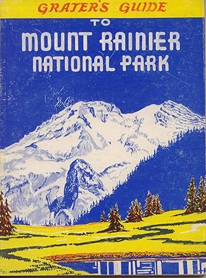 Bild des Verkufers fr Grater's Guide To Mount Rainier National Park zum Verkauf von Books Do Furnish A Room