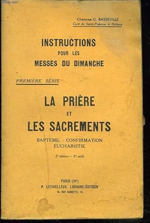 Seller image for INSTRUCTIONS POUR LES MESSES DU DIMANCHE. PREMIERE SERIE. LA PRIERE ET LES SACREMENTS - BAPTEMES, CONFIRMATION, EUCHARISTIE. for sale by Le-Livre