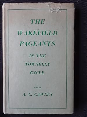 THE WAKEFIELD PAGEANTS IN THE TOWNELEY CYCLE