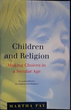 Seller image for CHILDREN AND RELIGION. MAKING CHOICES UN A SECULAR AGE. for sale by Libreria Lopez de Araujo