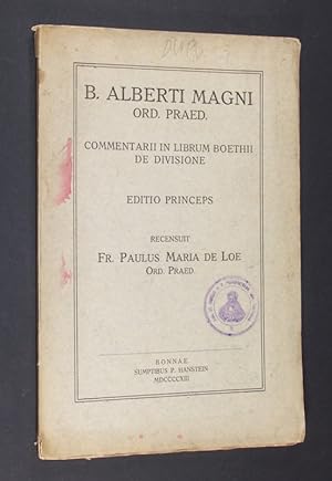 Commentarii in librum Boethii de divisione. [B. Alberti agni, Ord. Praed.]. Editio princeps. Rece...
