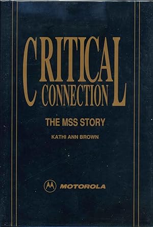 CRITICAL CONNECTION. The MSS Story. Signed by Kathy Ann Brown.