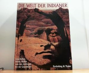 Bild des Verkufers fr Die Welt der Indianer - Geschichte, Kunst, Kultur von den Anfngen bis zur Gegenwart . zum Verkauf von Antiquariat Ehbrecht - Preis inkl. MwSt.