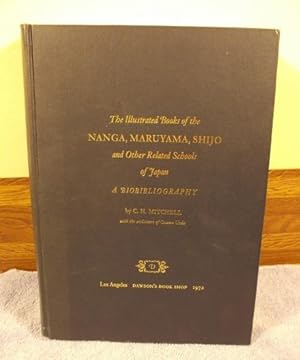 Seller image for The Illustrated Books of the Nanga, Maruyama, Shijo, and Other Related Schools of Japan. A Biobibliography for sale by M and N Books and Treasures